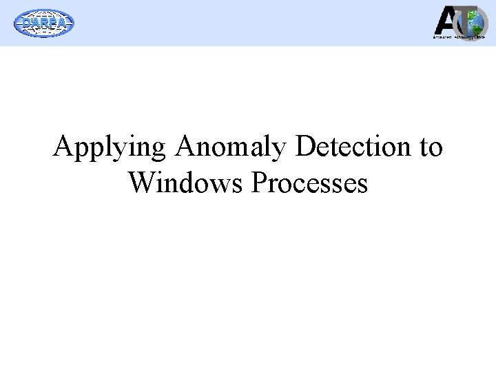DARPA Applying Anomaly Detection to Windows Processes 