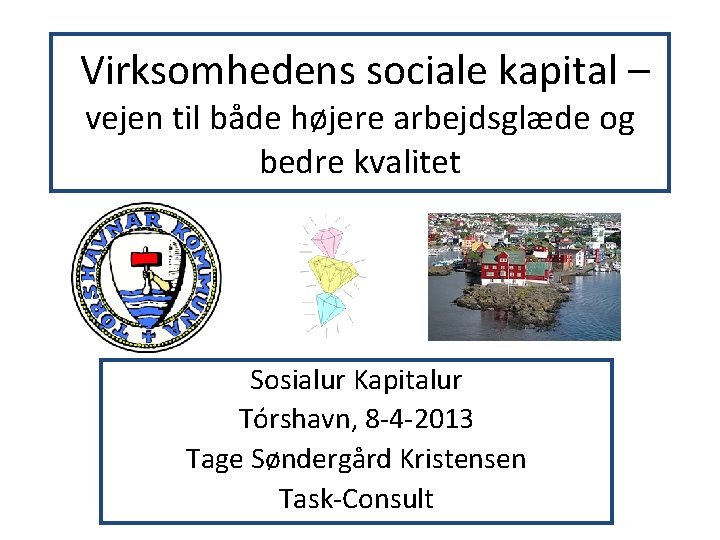 Virksomhedens sociale kapital – vejen til både højere arbejdsglæde og bedre kvalitet Sosialur Kapitalur