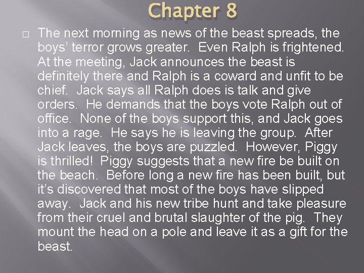 Chapter 8 � The next morning as news of the beast spreads, the boys’