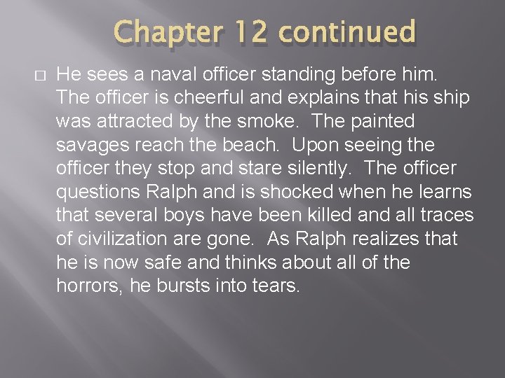 Chapter 12 continued � He sees a naval officer standing before him. The officer