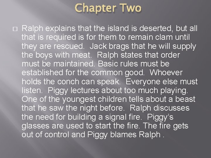 Chapter Two � Ralph explains that the island is deserted, but all that is