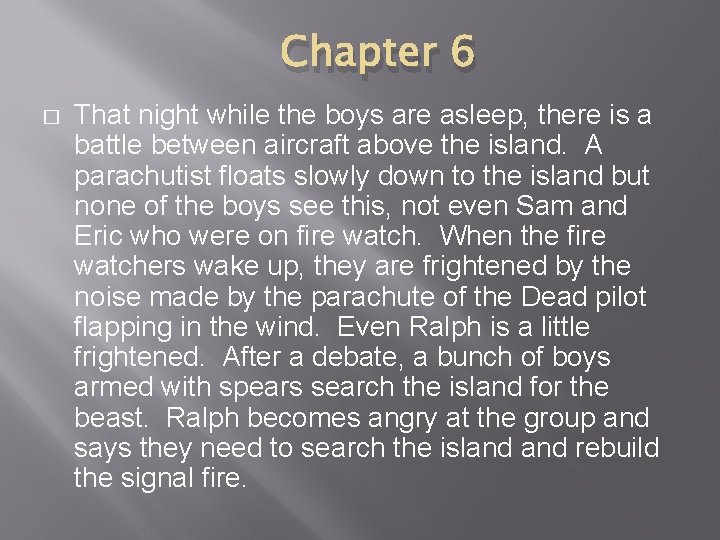 Chapter 6 � That night while the boys are asleep, there is a battle