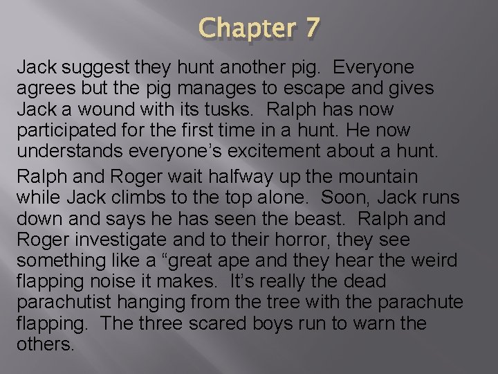 Chapter 7 Jack suggest they hunt another pig. Everyone agrees but the pig manages
