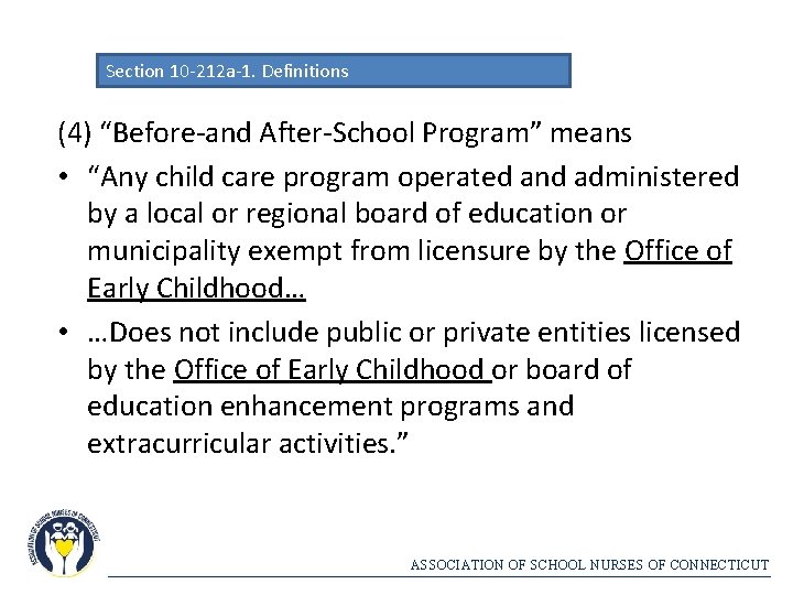 Section 10 -212 a-1. Definitions (4) “Before-and After-School Program” means • “Any child care