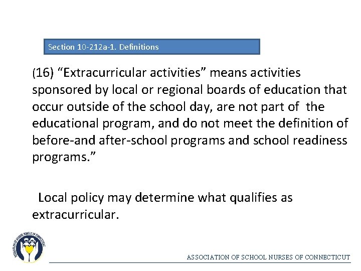 Section 10 -212 a-1. Definitions (16) “Extracurricular activities” means activities sponsored by local or