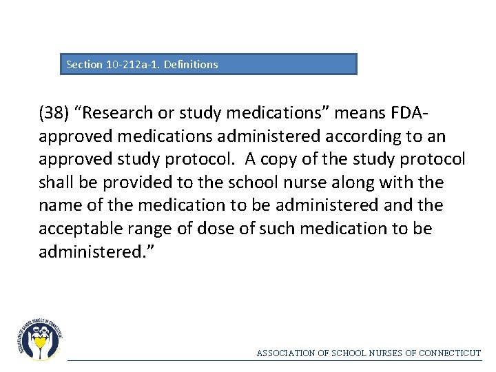 Section 10 -212 a-1. Definitions (38) “Research or study medications” means FDAapproved medications administered
