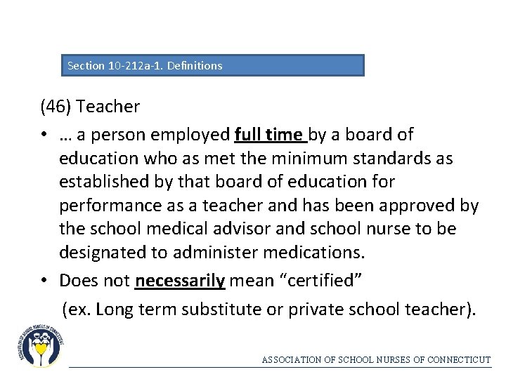 Section 10 -212 a-1. Definitions (46) Teacher • … a person employed full time