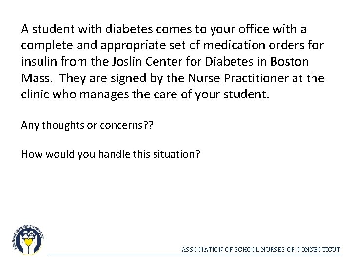 A student with diabetes comes to your office with a complete and appropriate set