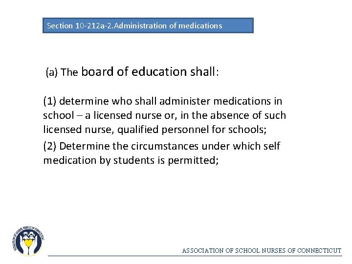 Section 10 -212 a-2. Administration of medications (a) The board of education shall: (1)
