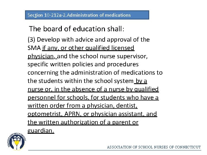 Section 10 -212 a-2. Administration of medications The board of education shall: (3) Develop
