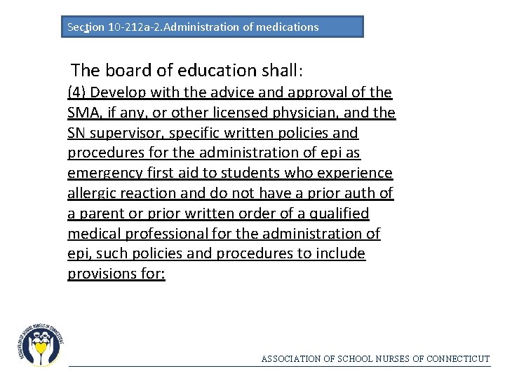 Section 10 -212 a-2. Administration of medications The board of education shall: (4) Develop