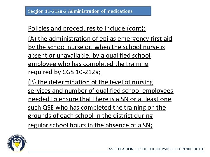 Section 10 -212 a-2. Administration of medications Policies and procedures to include (cont): (A)