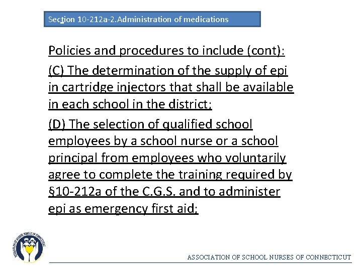 Section 10 -212 a-2. Administration of medications Policies and procedures to include (cont): (C)