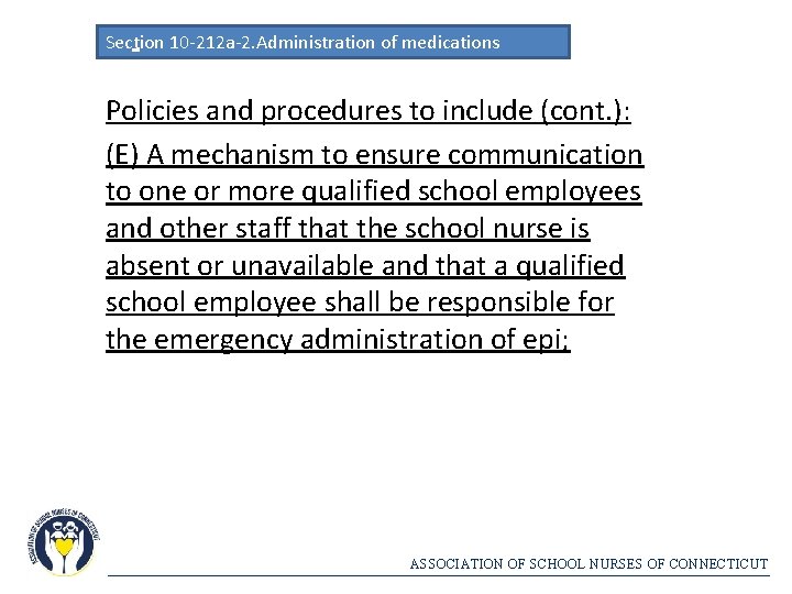 Section 10 -212 a-2. Administration of medications Policies and procedures to include (cont. ):