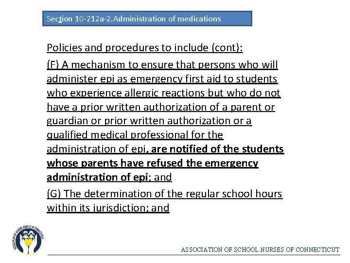 Section 10 -212 a-2. Administration of medications Policies and procedures to include (cont): (F)