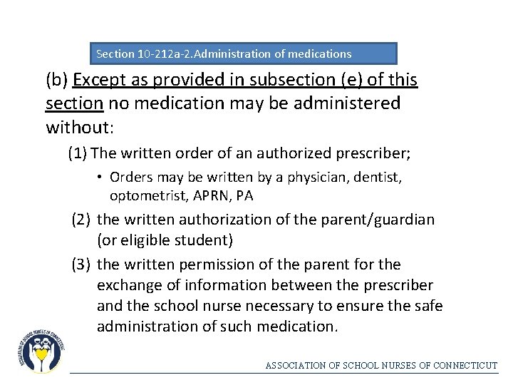 Section 10 -212 a-2. Administration of medications (b) Except as provided in subsection (e)