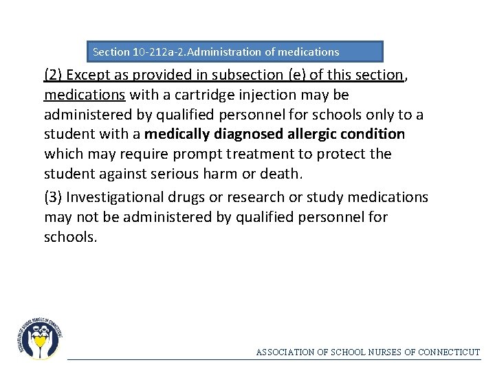 Section 10 -212 a-2. Administration of medications (2) Except as provided in subsection (e)