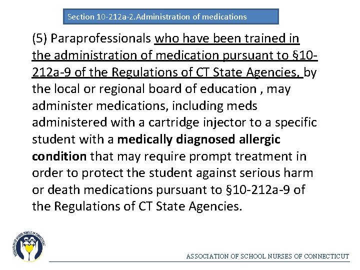 Section 10 -212 a-2. Administration of medications (5) Paraprofessionals who have been trained in