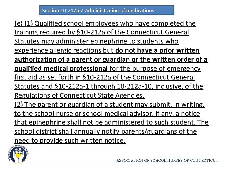 Section 10 -212 a-2. Administration of medications (e) (1) Qualified school employees who have