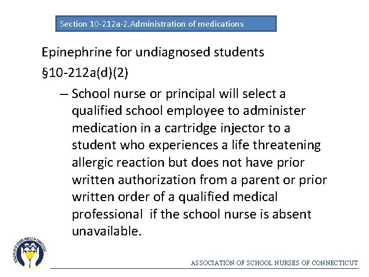 Section 10 -212 a-2. Administration of medications Epinephrine for undiagnosed students § 10 -212