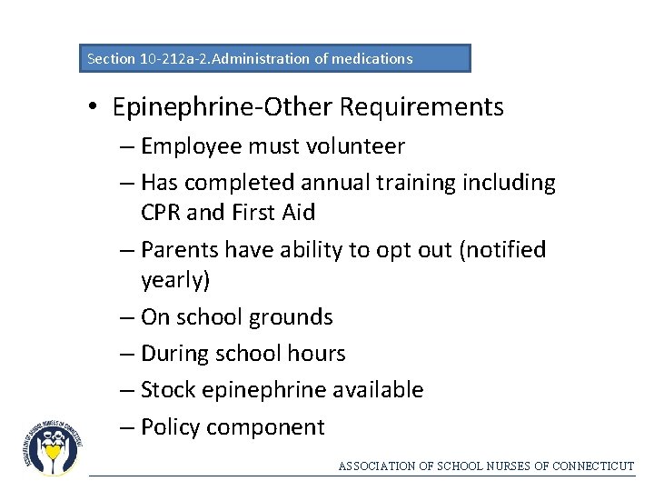 Section 10 -212 a-2. Administration of medications • Epinephrine-Other Requirements – Employee must volunteer