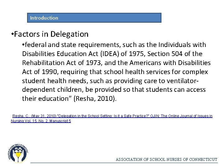 Introduction • Factors in Delegation • federal and state requirements, such as the Individuals