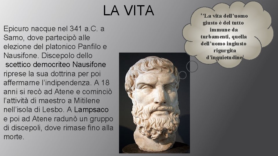 LA VITA Epicuro nacque nel 341 a. C. a Samo, dove partecipò alle elezione