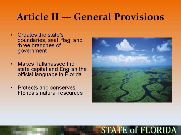 Article II — General Provisions • Creates the state's boundaries, seal, flag, and three