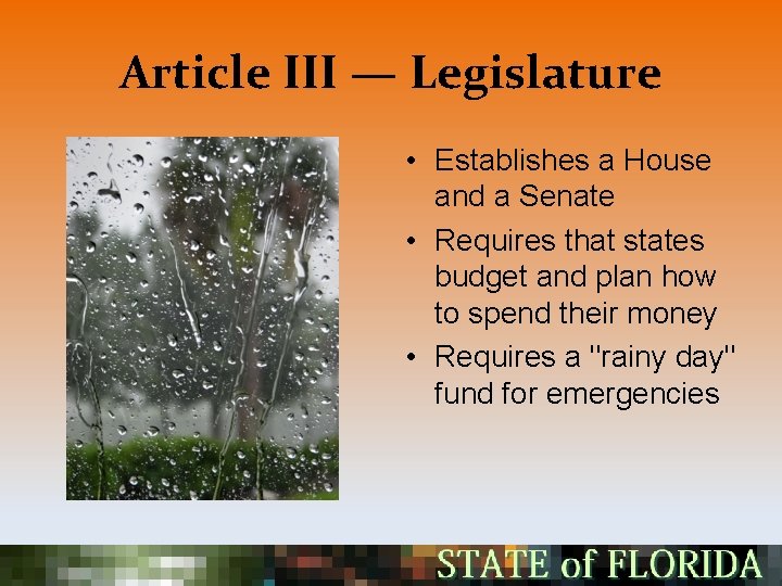 Article III — Legislature • Establishes a House and a Senate • Requires that