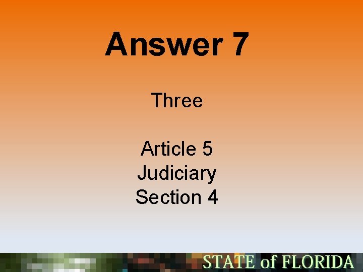 Answer 7 Three Article 5 Judiciary Section 4 