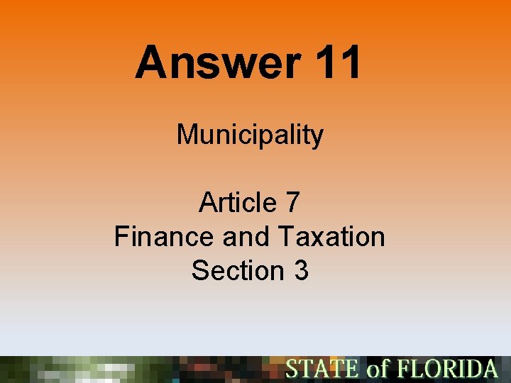 Answer 11 Municipality Article 7 Finance and Taxation Section 3 