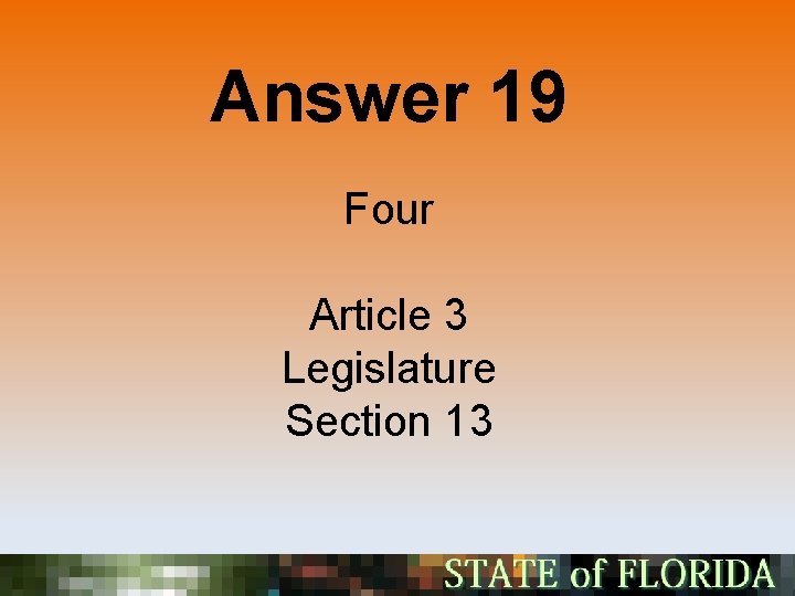 Answer 19 Four Article 3 Legislature Section 13 