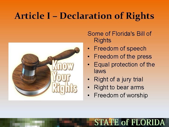 Article I – Declaration of Rights Some of Florida's Bill of Rights • Freedom
