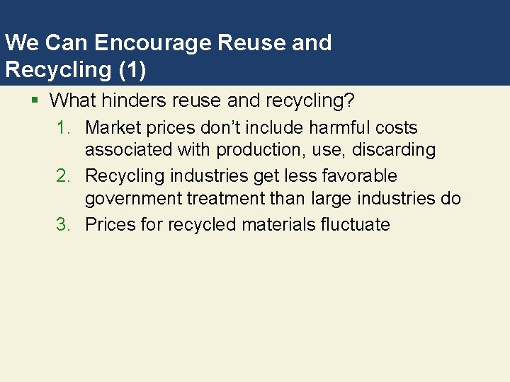 We Can Encourage Reuse and Recycling (1) § What hinders reuse and recycling? 1.