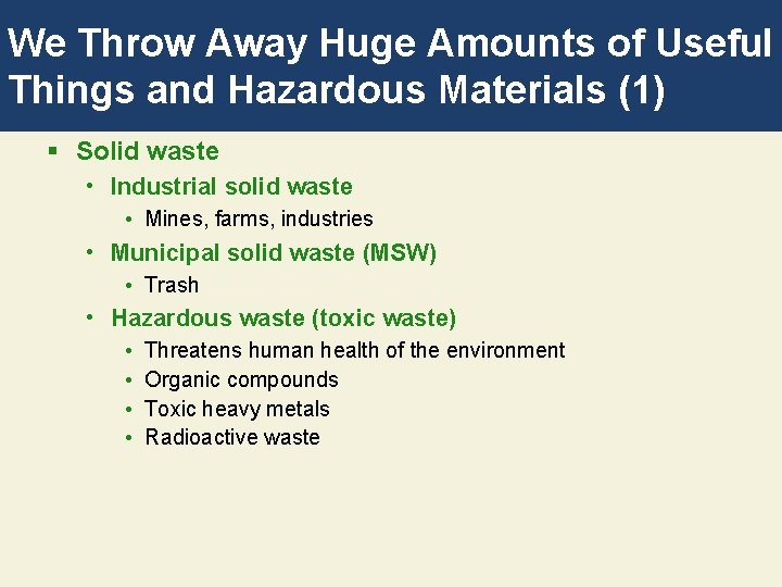 We Throw Away Huge Amounts of Useful Things and Hazardous Materials (1) § Solid