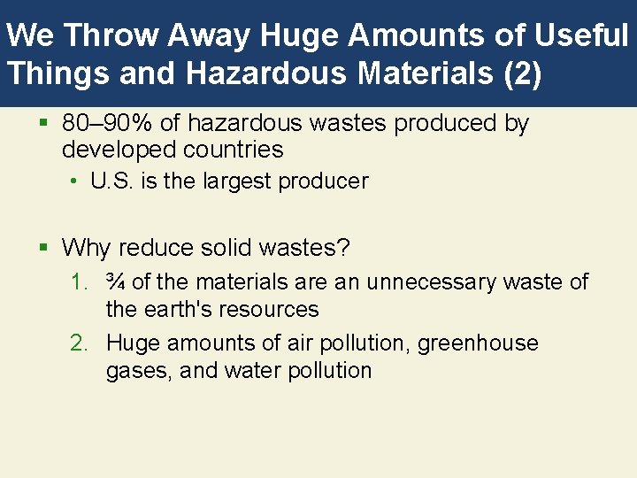 We Throw Away Huge Amounts of Useful Things and Hazardous Materials (2) § 80–