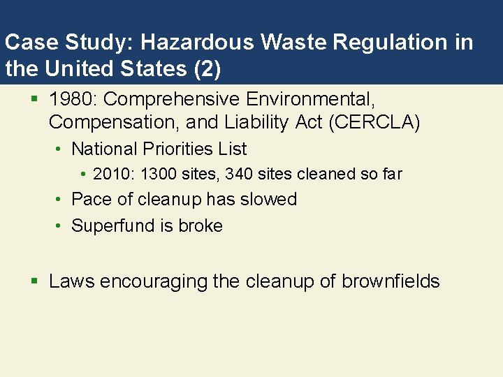 Case Study: Hazardous Waste Regulation in the United States (2) § 1980: Comprehensive Environmental,