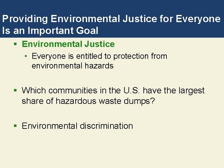 Providing Environmental Justice for Everyone Is an Important Goal § Environmental Justice • Everyone