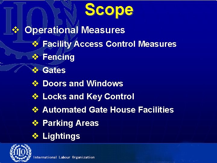 Scope v Operational Measures v Facility Access Control Measures v Fencing v Gates v