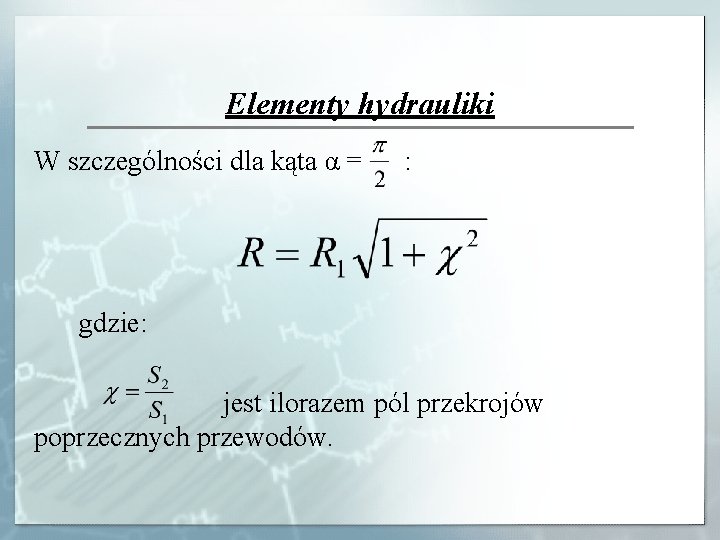 Elementy hydrauliki W szczególności dla kąta α = : gdzie: jest ilorazem pól przekrojów