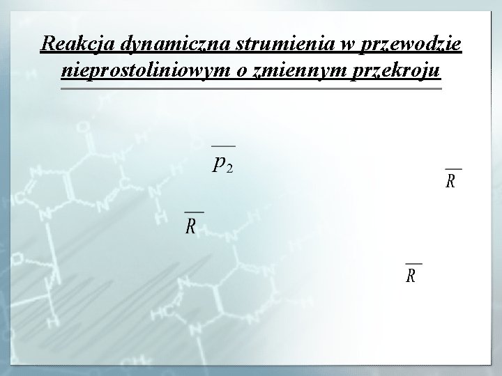 Reakcja dynamiczna strumienia w przewodzie nieprostoliniowym o zmiennym przekroju 