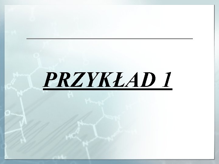 PRZYKŁAD 1 