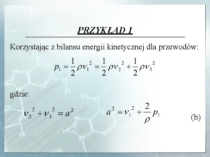 PRZYKŁAD 1 Korzystając z bilansu energii kinetycznej dla przewodów: gdzie: (b) 