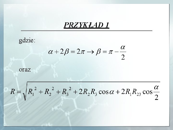 PRZYKŁAD 1 gdzie: oraz 