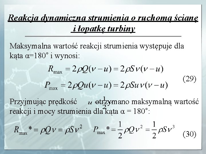 Reakcja dynamiczna strumienia o ruchomą ścianę i łopatkę turbiny Maksymalna wartość reakcji strumienia występuje