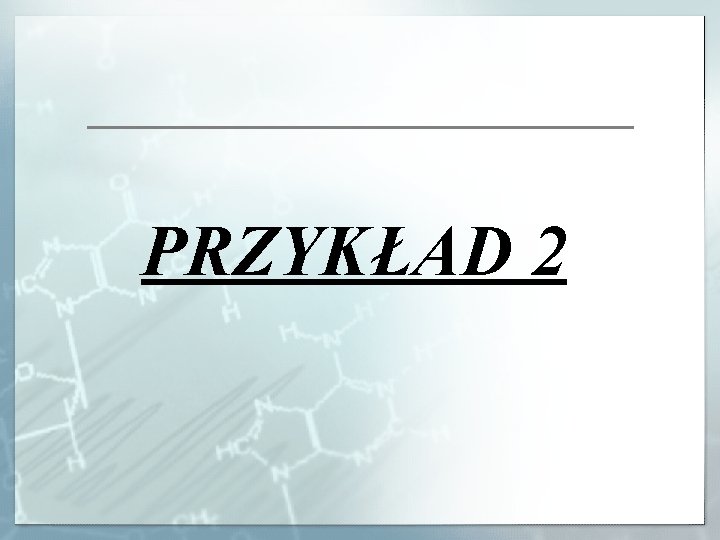 PRZYKŁAD 2 