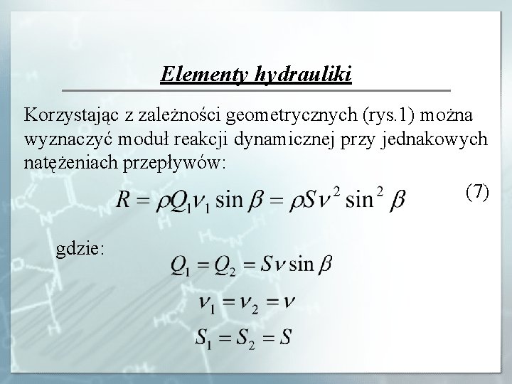 Elementy hydrauliki Korzystając z zależności geometrycznych (rys. 1) można wyznaczyć moduł reakcji dynamicznej przy