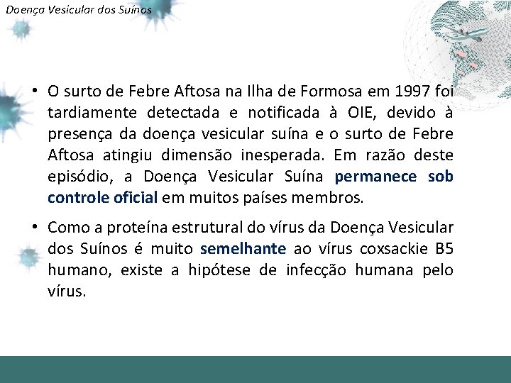 Doença Vesicular dos Suínos • O surto de Febre Aftosa na Ilha de Formosa