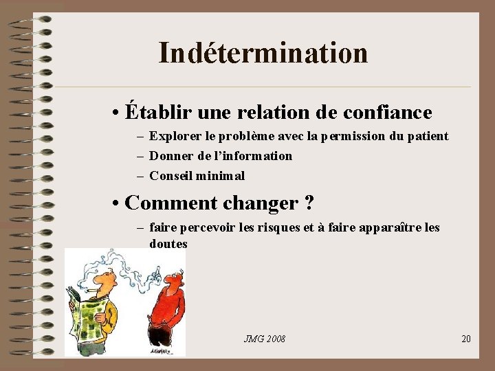 Indétermination • Établir une relation de confiance – Explorer le problème avec la permission Indétermination • Établir une relation de confiance – Explorer le problème avec la permission