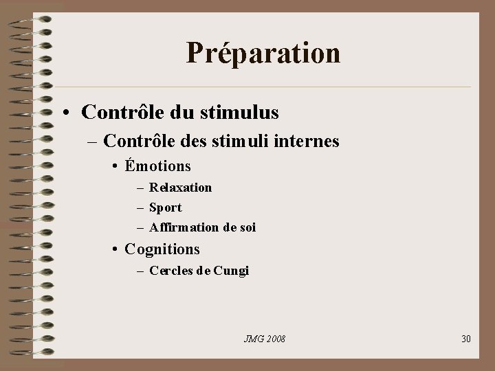 Préparation • Contrôle du stimulus – Contrôle des stimuli internes • Émotions – Relaxation Préparation • Contrôle du stimulus – Contrôle des stimuli internes • Émotions – Relaxation